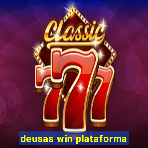 deusas win plataforma